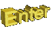 Enter